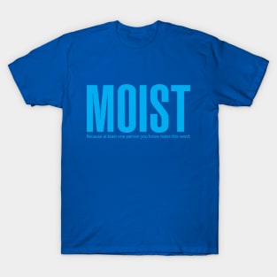 Moist T-Shirt